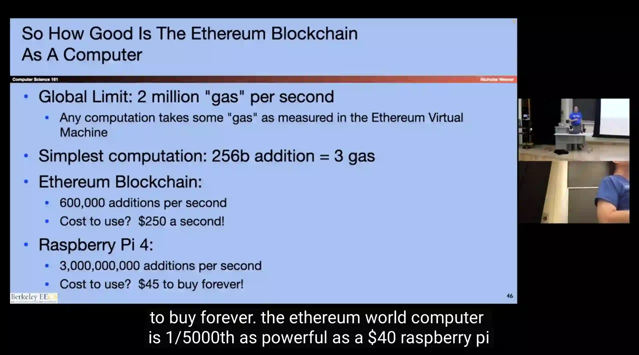 A Berkeley CS 161 lecture slide by Nicholas Weaver: the Ethereum blockchain does 600,000 additions per second at a cost of $250 a second, while a Raspberry Pi 4 does 3,000,000,000 additions per second and costs $45 to buy forever — &ldquo;the ethereum world computer is 1/5000th as powerful as a $40 raspberry pi&rdquo;